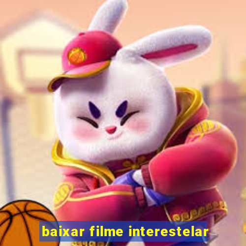 baixar filme interestelar